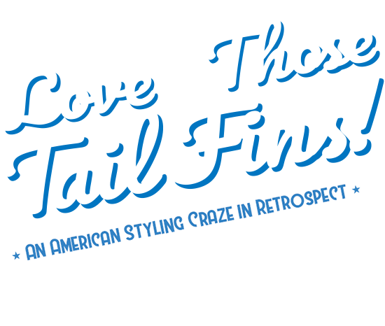 Special Exhibition: Love Those Tail Fins! AN AMERICAN STYLING CRAZE IN RETROSPECT 2021.4/23 FRI to 7/4 SUN. Location: Cultural Gallery 2nd floor, Special Exhibition Room Supported by:U.S. Consulate Nagoya.